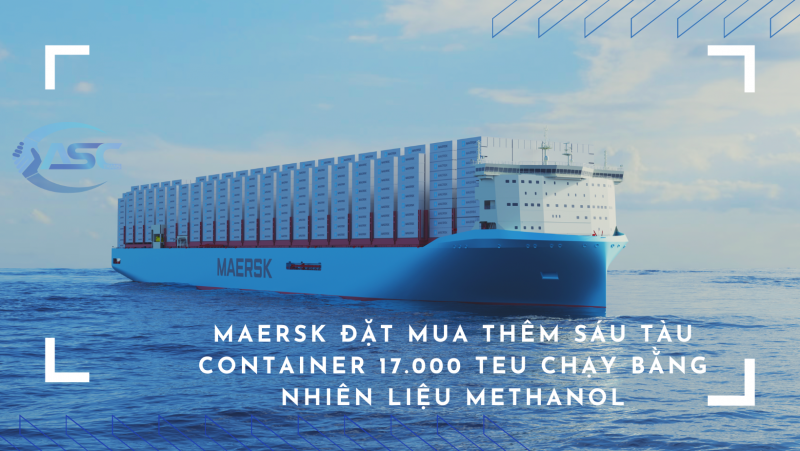 Maersk đặt mua thêm sáu tàu container 17.000 TEU chạy bằng nhiên liệu methanol